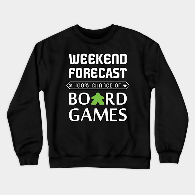Green Meeple Weekend Forecast 100% Chance Of Board Games Crewneck Sweatshirt by Shadowisper